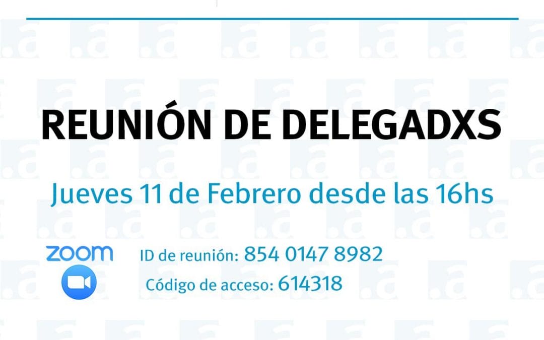 Reunión de Delegados – Jueves 11 de Febrero a las 16hs